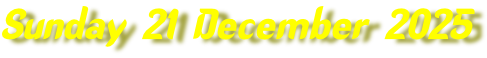 Sunday 21 December 2025