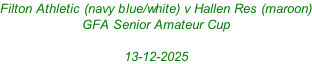 Filton Athletic (navy blue/white) v Hallen Res (maroon) GFA Senior Amateur Cup  13-12-2025