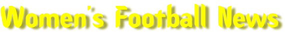 Women’s Football News