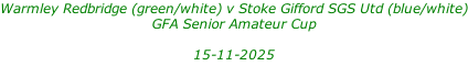Warmley Redbridge (green/white) v Stoke Gifford SGS Utd (blue/white) GFA Senior Amateur Cup  15-11-2025