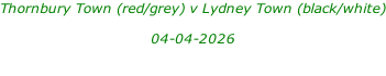 Thornbury Town (red/grey) v Lydney Town (black/white)  04-04-2026