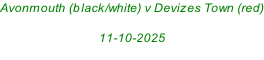Avonmouth (black/white) v Devizes Town (red)  11-10-2025